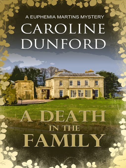 Title details for A Death in the Family (Euphemia Martins Mystery 1) by Caroline Dunford - Available